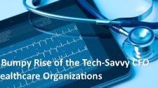 The Bumpy Rise of the Tech-Savvy CFO in Healthcare Organizations