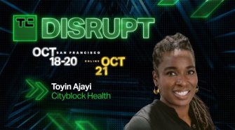 Cityblock Health CEO Toyin Ajayi will discuss human-centered healthcare at Disrupt – TechCrunch