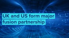 UK and US form major partnership to accelerate global fusion energy development